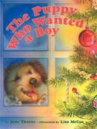 The Puppy who wanted a boy by Jane Thayer Illustrated by Lisa McCue