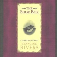 The Shoe Box - A Christmas story by Francine Rivers